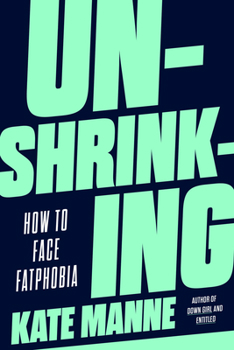 Hardcover Unshrinking: How to Face Fatphobia Book