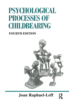 Hardcover The Psychological Processes of Childbearing: Fourth Edition Book