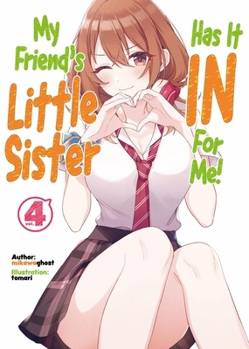 Paperback My Friend's Little Sister Has It in for Me! Volume 4 (Light Novel): Volume 4 Book