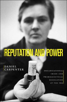 Paperback Reputation and Power: Organizational Image and Pharmaceutical Regulation at the FDA Book
