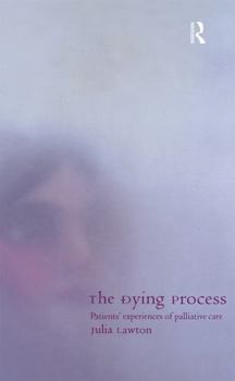 Paperback The Dying Process: Patients' Experiences of Palliative Care Book