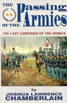 The Passing of Armies: An Account Of The Final Campaign Of The Army Of The Potomac