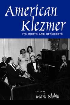 Paperback American Klezmer: Its Roots and Offshoots Book