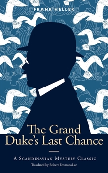 Paperback The Grand Duke's Last Chance: A Scandinavian Mystery Classic Book