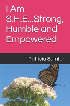 Paperback I Am S.H.E...Strong, Humble and Empowered Book