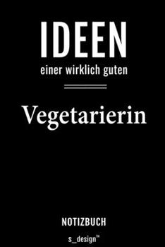 Notizbuch für Vegetarier / Vegetarierin: Originelle Geschenk-Idee [120 Seiten liniertes  blanko Papier] (German Edition)