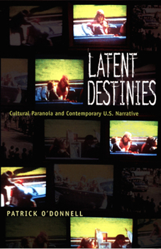 Paperback Latent Destinies: Cultural Paranoia and Contemporary U.S. Narrative Book