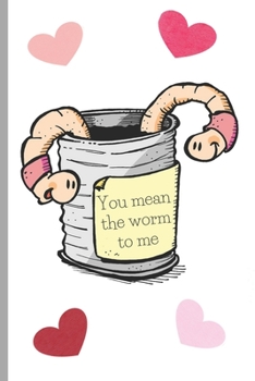 Paperback You mean the worm to me: Lined Notebook Journal, 120 pages, A5 sized Book