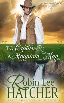 To Capture a Mountain Man - Book  of the British Are Coming