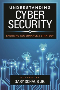 Paperback Understanding Cybersecurity: Emerging Governance and Strategy Book