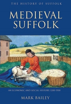 Hardcover Medieval Suffolk: An Economic and Social History, 1200-1500 Book