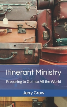 Paperback Itinerant Ministry: Preparing to Go Into All the World Book