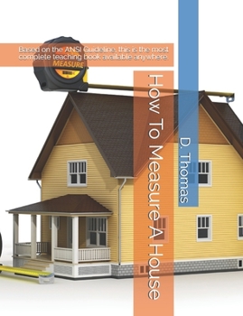 Paperback How To Measure A House: Based on the ANSI Guideline, this is the most complete teaching book available anywhere. Book