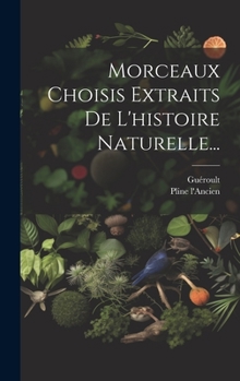 Hardcover Morceaux Choisis Extraits De L'histoire Naturelle... [French] Book