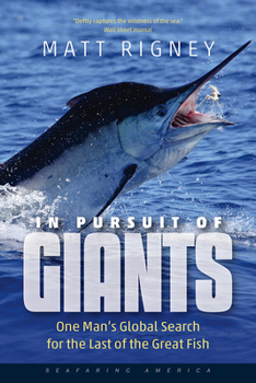 Paperback In Pursuit of Giants: One Man's Global Search for the Last of the Great Fish Book