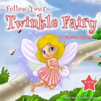 Paperback Follow Your Twinkle Fairy: Book 1 Book