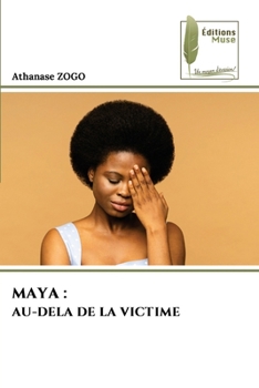 Paperback Maya: Au-Dela de la Victime [French] Book