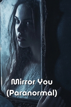 Paperback Mirror You (Paranormal) Book