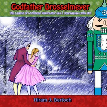 Paperback Godfather Drosselmeyer: The Nutcracker Story, From The Beginning Book