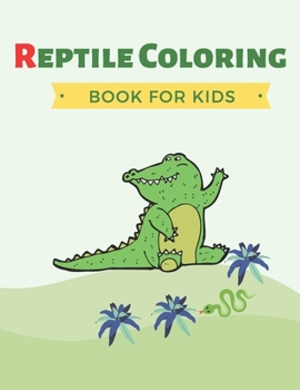 Paperback Reptile Coloring Book for Kids: notebook perfect for reptile lovers and kids who are learning about different kinds Book