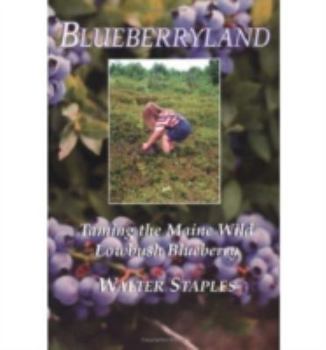 Paperback Blueberryland: Taming the Maine Wild Lowbush Blueberry Book