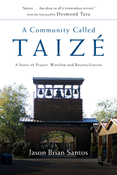 Paperback A Community Called Taize: A Story of Prayer, Worship and Reconciliation Book