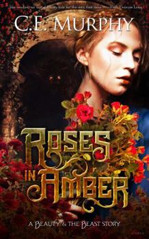Roses in Amber: A Beauty and the Beast story - Book  of the Border Kingdom