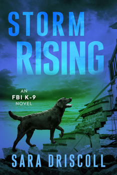 Storm Rising - Book #3 of the FBI K-9