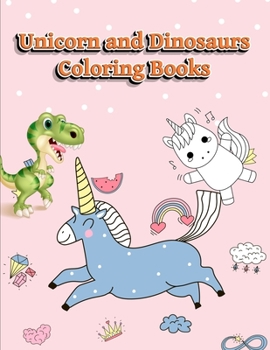 Unicorn and Dinosaurs Coloring Books: Horse and Dinosaur Activity Book For Toddlers and Adult Age, Childrens Books Animals For Kids Ages 3 4-8