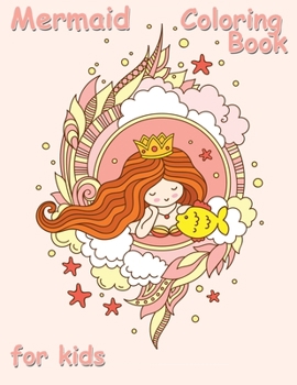 Paperback Mermaid Coloring Book for Kids: A Cute Creative Children's Colouring, Kids Workbook Game For Learning and Coloring Book