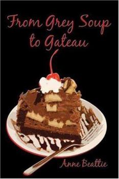 Paperback From Grey Soup To Gateau Book