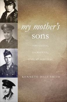 Paperback My Mother's Sons: Struggles, Sacrifices, Sins, and Survival Book