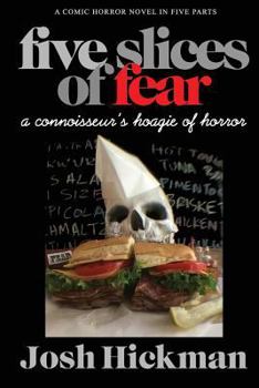 Paperback Five Slices of Fear: A Connoisseur's Hoagie of Horror Book