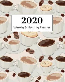 2020 Weekly & Monthly Planner: January 1st - December 31st 2020 | Organizer Schedule Journal for 2020 | Coffee Caffeine Espresso