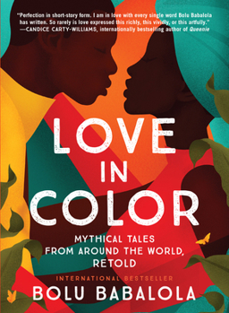 Hardcover Love in Color: Mythical Tales from Around the World, Retold Book