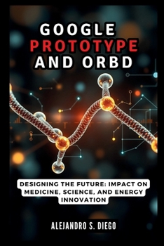 Google AlphaProteo and Orb: The AI Revolution in Protein Design: Designing the Future: Impact on Medicine, Science, and Energy Innovation (AI AND TECH UPDATES)