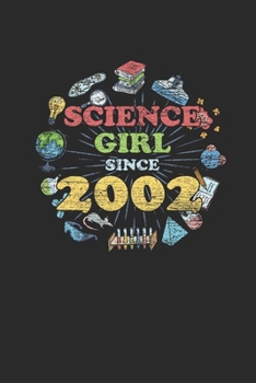 Paperback Science Girl Since 2002: Small Lined Notebook - Scientist, Student And Teacher Gift Idea Book