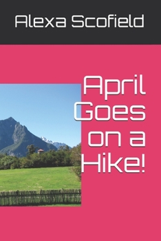 Paperback April Goes on a Hike! Book