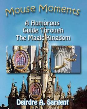Paperback Mouse Moments – A Humorous Guide Through The Magic Kingdom Book