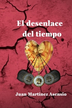 El desenlace del tiempo (Spanish Edition)