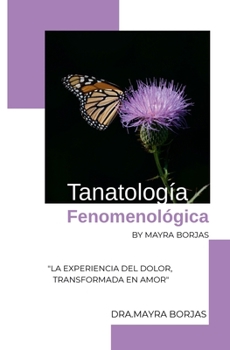 Tanatología Fenomenológica by Mayra Borjas (Spanish Edition)