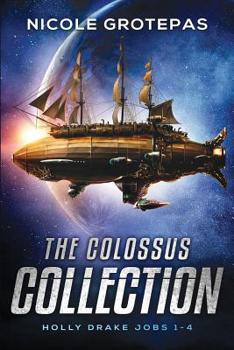 Paperback The Colossus Collection: A Space Opera Steampunk Adventure Book