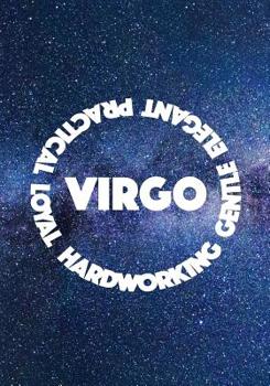 VIRGO HARDWORKING GENTLE ELEGANT PRACTICAL LOYAL: 7x10 wide ruled notebook : astrology zodiac theme galaxy and stars