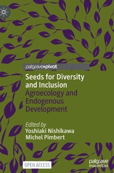 Hardcover Seeds for Diversity and Inclusion: Agroecology and Endogenous Development Book