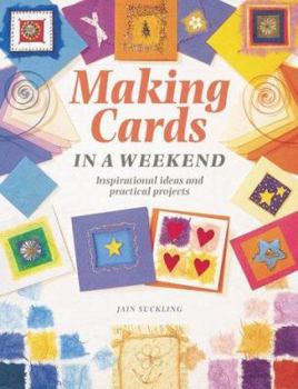 Paperback Making Cards in a Weekend: Inspirational Ideas and Practical Projects Book
