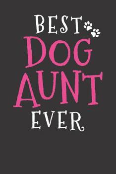 Paperback Notebook: Aunt Dog Best Puppy Aunts Gift Book