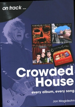 Paperback Crowded House: Every Album, Every Song Book