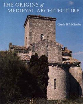 Hardcover The Origins of Medieval Architecture: Building in Europe, A.D. 600-900 Book