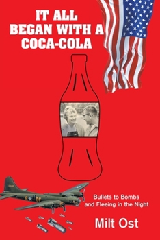 Paperback It All Began with a Coca-Cola: Bullets to Bombs and Fleeing in the Night Book