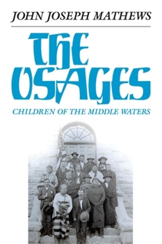 Paperback The Osages, Volume 60: Children of the Middle Waters Book